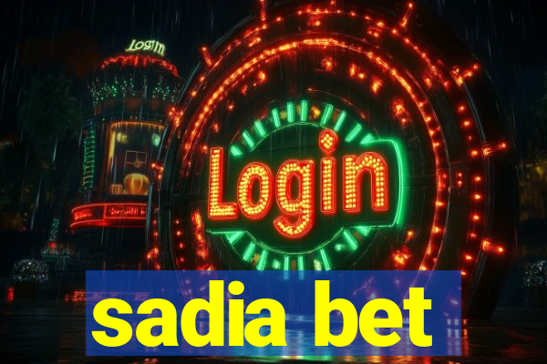 sadia bet